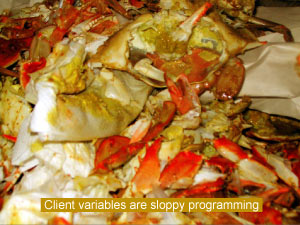 A soupy crab mess, client variables are sloppy programming